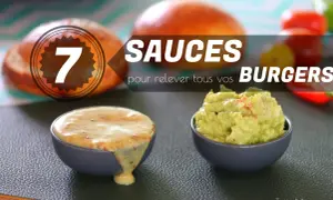 7 sauces pour relever vos burgers, dont une sauce burger sans mayonnaise. Guacamole et sauce moutarde en vedette.